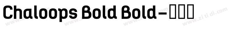 Chaloops Bold Bold字体转换
